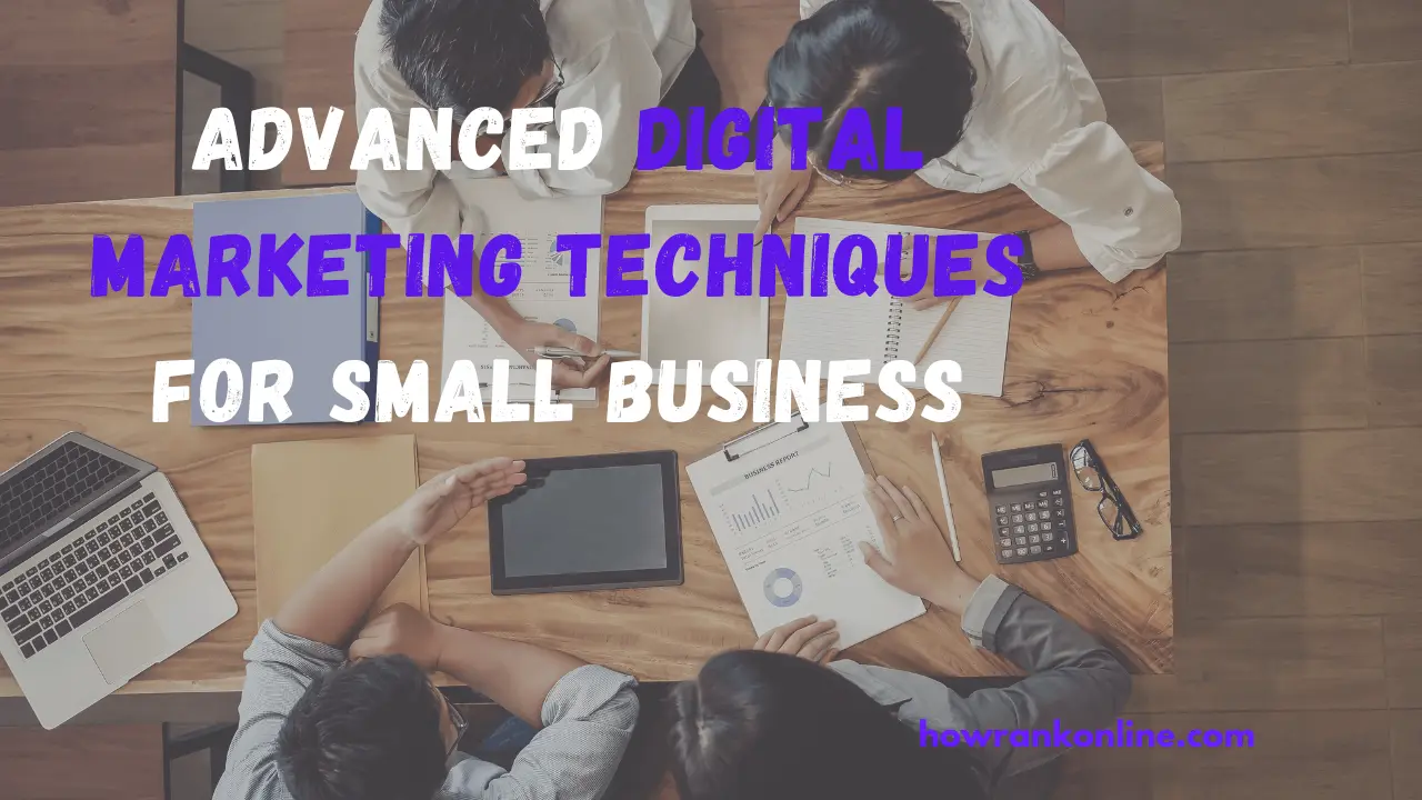 Advanced Digital Marketing Techniques For Small Business (1)